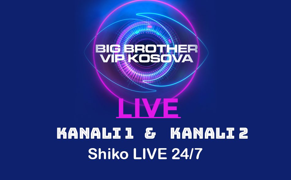 Big Brother VIP KOSOVA LIVE